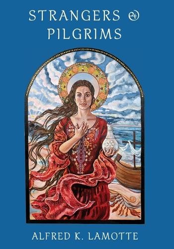 Alfred K Lamotte Strangers & Pilgrims (Paperback)Another great item from Rarewaves USA | Free delivery!