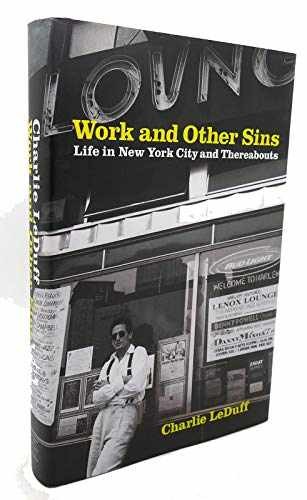 Work and Other Sins: Life in New - Hardcover, by LeDuff Charlie - Acceptable j