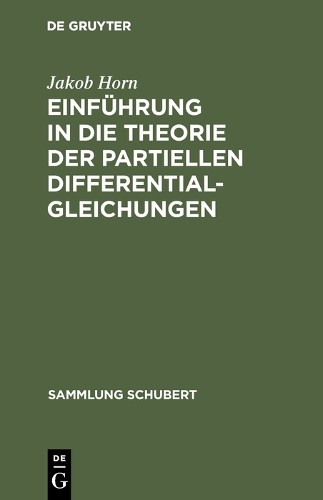 Jakob Horn Einführung in die Theorie der partiellen Differentialgleic (Hardback)
