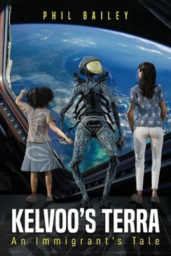 Kelvoo's Terra: An Immigrant's Tale by Phil Bailey: New
