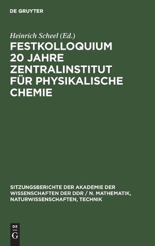 Festkolloquium 20 Jahre Zentralinstitut Für Physikalische Chemie (Hardback)