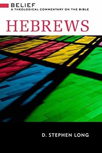 Hebrews (Belief: A Theological - Hardcover, by Long D. Stephen - Very Good u