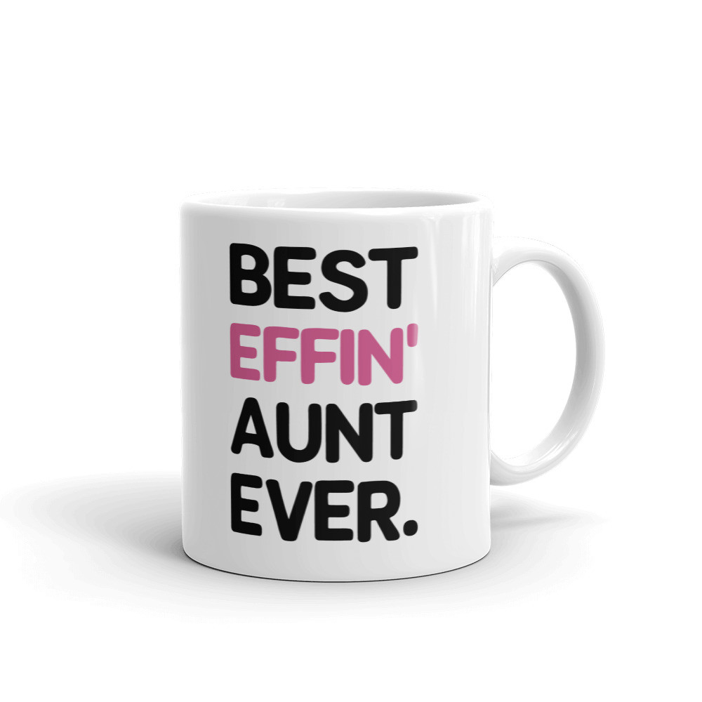 Best Effin Aunt Ever Coffee Tea Ceramic Mug Office Work Cup Gift