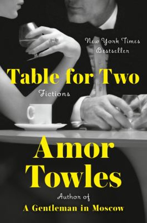 Table for Two : Fictions Hardcover Amor TowlesFree US Delivery | ISBN:0593296370