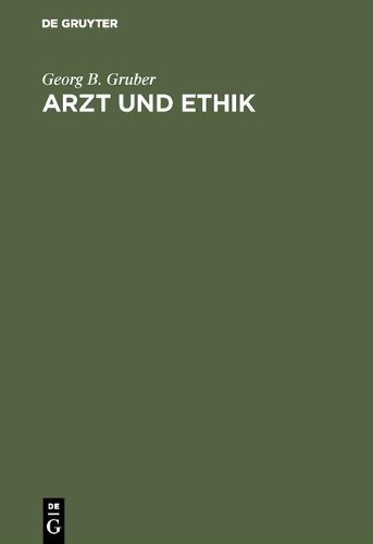 Georg B Gruber Arzt und Ethik (Hardback)