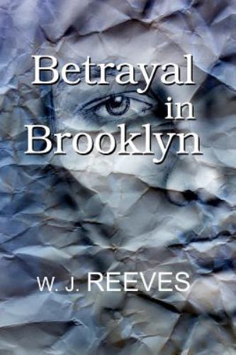 Betrayal in Brooklyn by Reeves, W. J., Brand New, Free shipping in the US