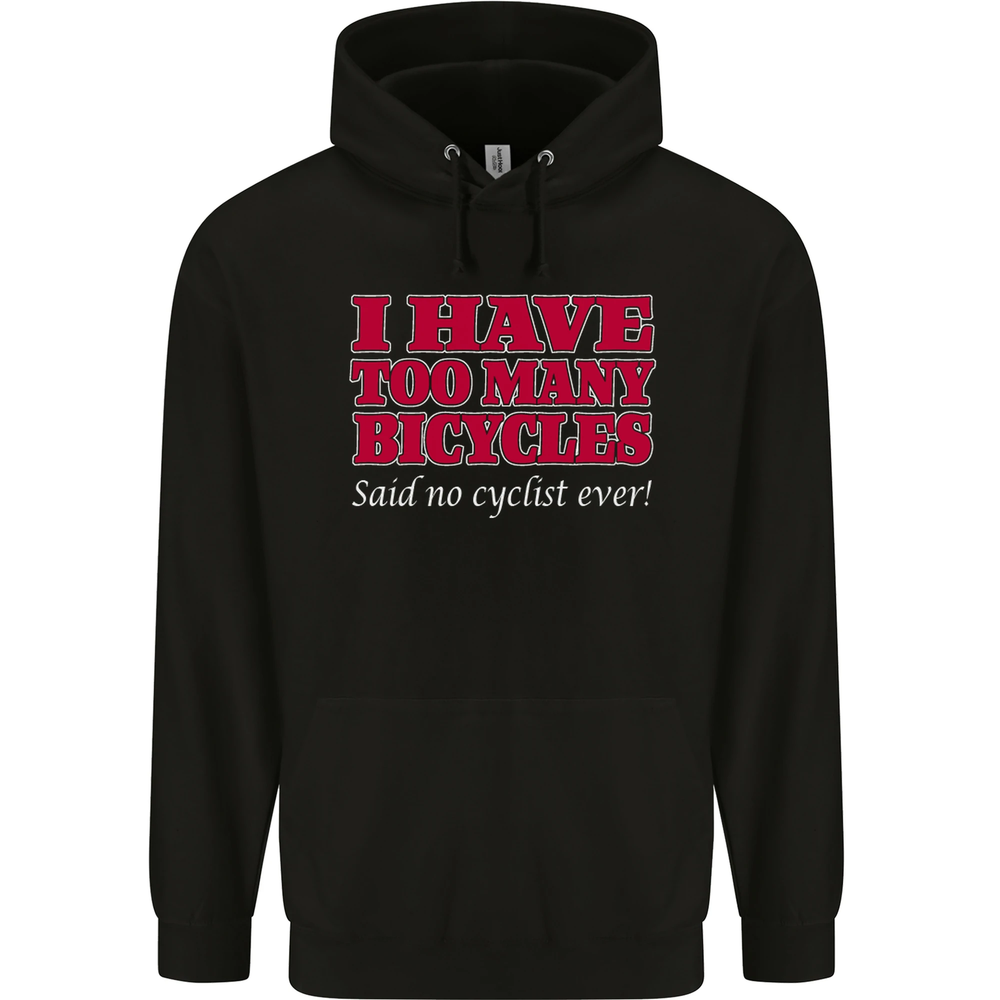 Cycling Too Many Bicycles Said No Cyclist Mens 80% Cotton Hoodie