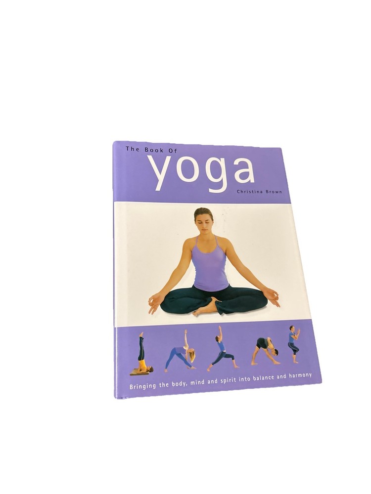 The Book of Yoga by Christina Brown Hardcover 2002 First Edition Illustrated