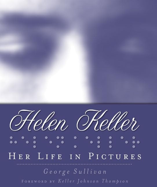 Helen Keller: Her Life in Pictures by Sullivan