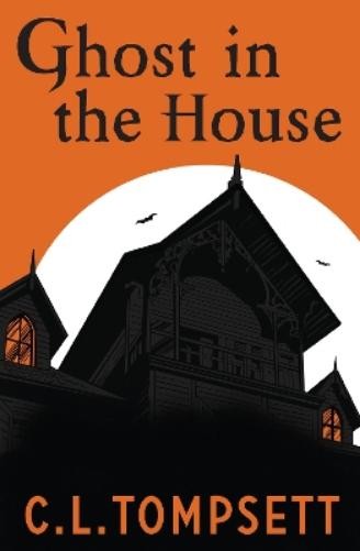 C. L. Tompsett Ghost in the House (Paperback)Another great item from Rarewaves USA | Free delivery!