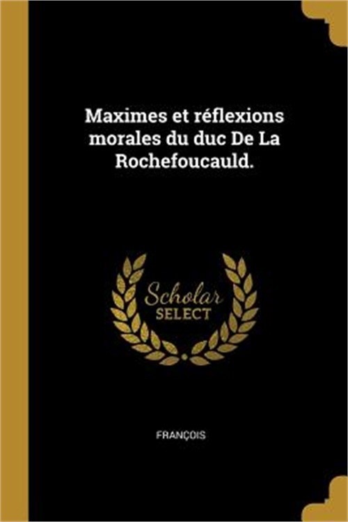 Maximes et r�flexions morales du duc De La Rochefoucauld. (Paperback or Softback