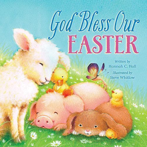 God Bless Our Easter by Hannah Hall and Thomas Nelson Publishing Staff (2014,...