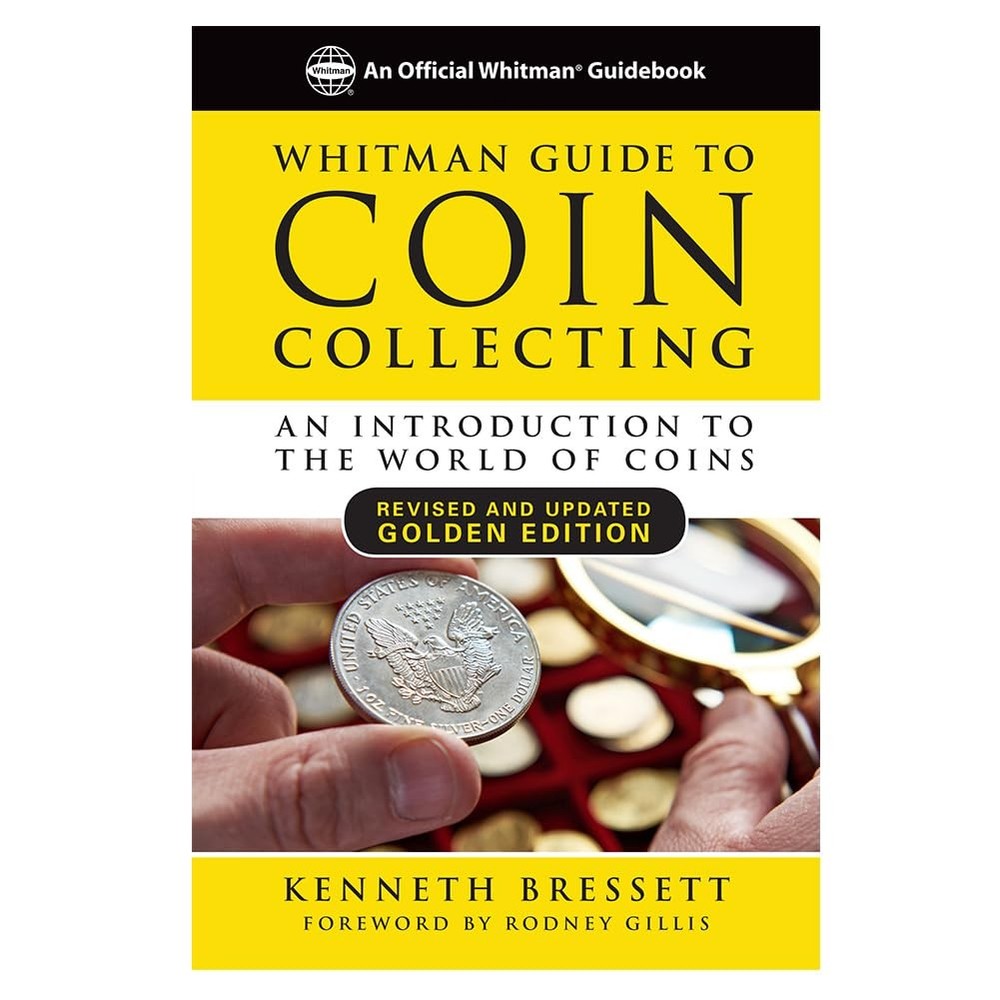 Whitman Guide to Coin Collecting: An Introduction to the World of Coins (The Ye,