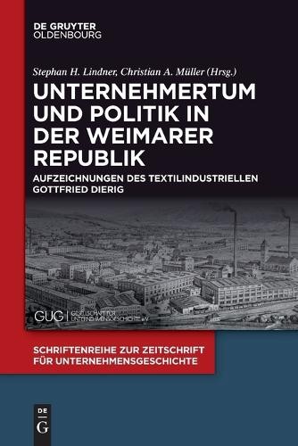 Unternehmertum und Politik in der Weimarer Republik (Paperback)Another great item from Rarewaves USA | Free delivery!