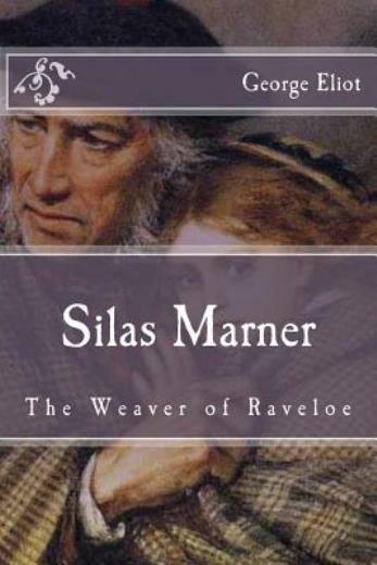 Silas Marner: The Weaver Of Raveloe
