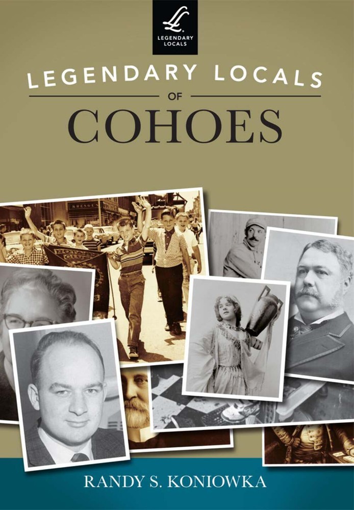 NEW Arcadia Publishing Legendary Locals of Cohoes, NY 9781467100915 Legendary Lo