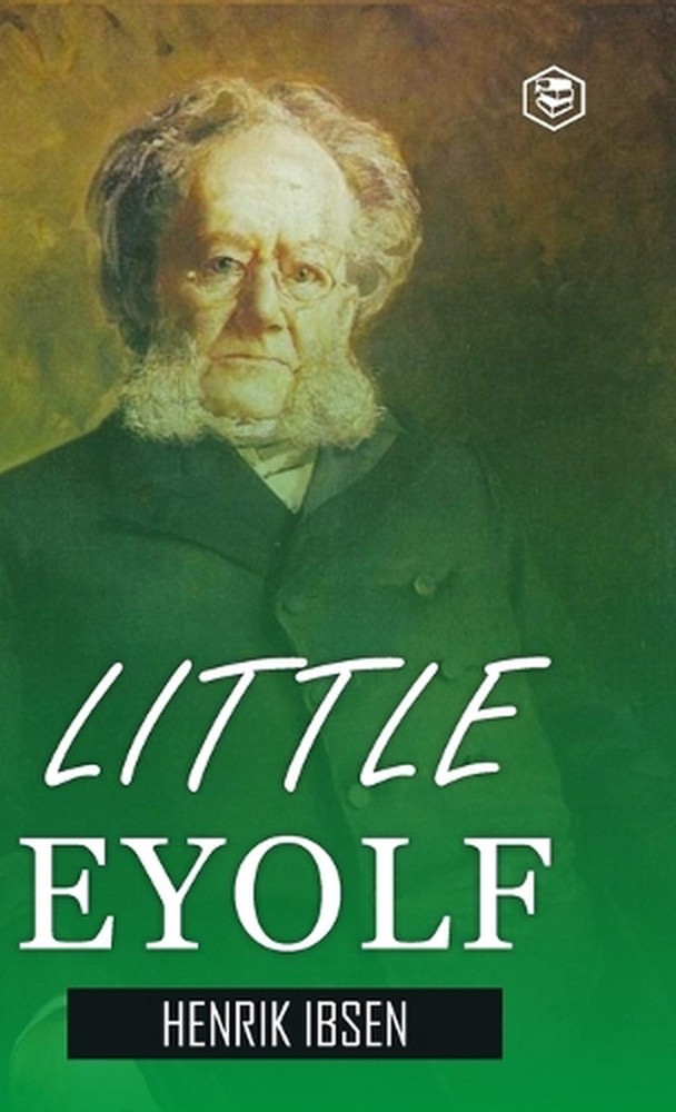 Little Eyolf Hardcover Library Edition by Henrik Ibsen