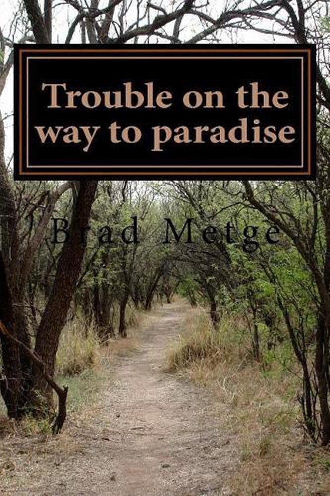 Trouble on the way to paradise by Brad Metge (English) Paperback Book