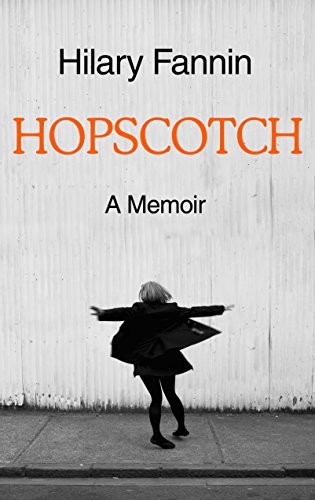 Hopscotch: A Memoir by Fannin, Hilary Book The Fast Free ShippingFREE US DELIVERY | ISBN: 1781620318 | Quality Books