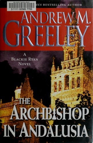 The Archbishop in Andalusia: A Blackie Ryan Novel (Bishop Blackie Ryan) by Greel