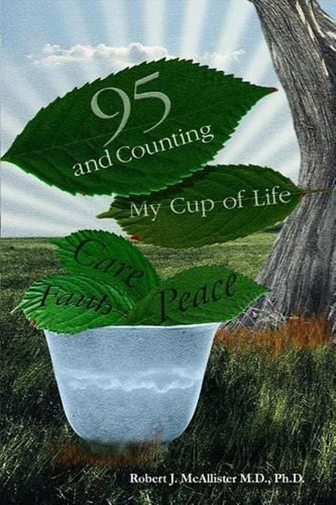 95 and Counting: My Cup of Life by Robert J. McAllister (English) Paperback Book