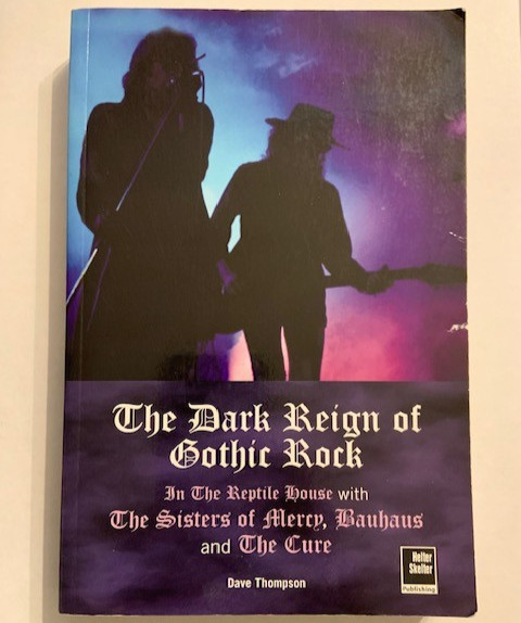 The Dark Reign of Gothic Rock: In the Reptile House with... pb Dave Thompson