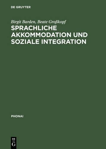 Birgit Barden Beate Gro Sprachliche Akkommodation und soziale Integr (Hardback)