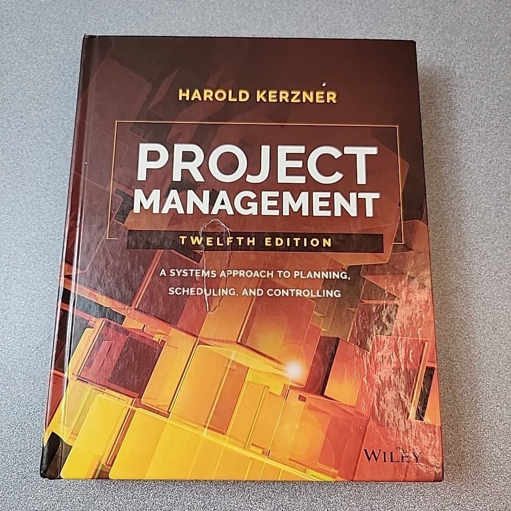 Project Management A Systems Approach To Planning Scheduling And Controlling