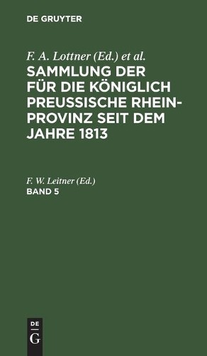 Sammlung Der Für Die Königlich Preussische Rhein-Provinz Seit Dem Jah (Hardback)