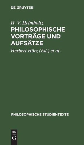 H V Helmholtz Philosophische Vorträge Und Aufsätze (Hardback)