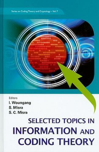 SELECTED TOPICS IN INFORMATION AND CODING THEORY (Series on Coding Theory and Cr
