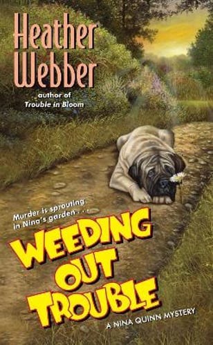 Weeding Out Trouble by Heather Webber: Used