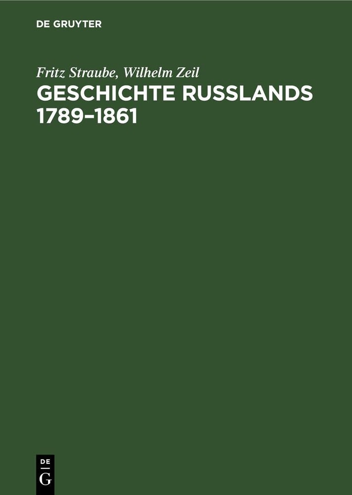 Fritz Straube Wilhelm Zeil Geschichte Rußlands 1789-1861 (Hardback)