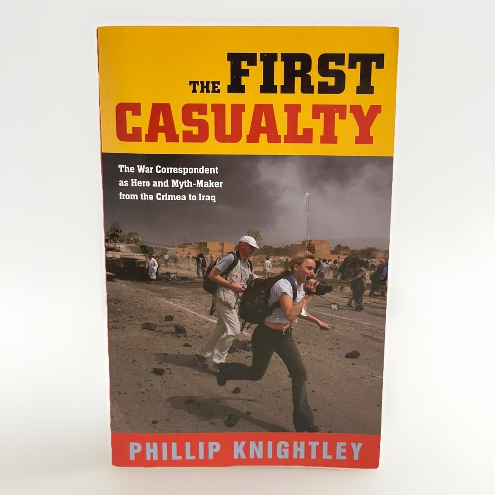 The First Casualty-War Correspondent As Hero & Myth-Maker-Softcover Book