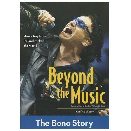 Beyond the Music: The Bono Story [ZonderKidz Biography] - Washburn, Kim