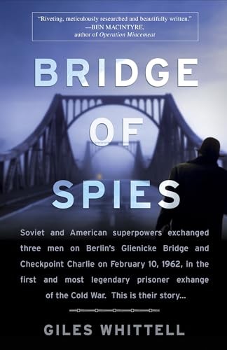 Bridge of Spies: A True Story of th..., Whittell, Giles