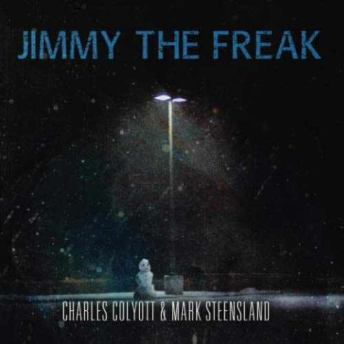 Jimmy the Freak - Paperback, by Colyott Charles; Steensland Mark; - Very Good