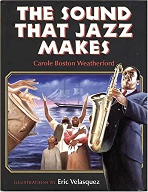 The Sound That Jazz Makes Hardcover Carole Boston WeatherfordFree US Delivery | ISBN:0802787207