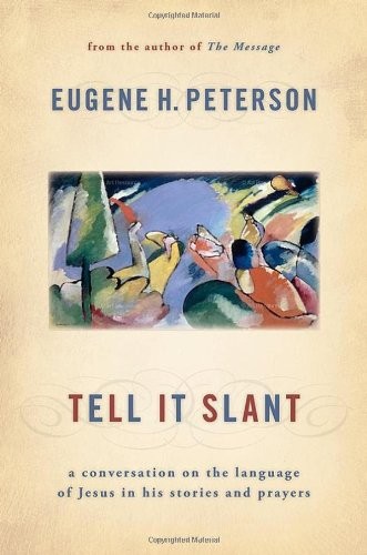 Tell It Slant: A Conversation on the Language of Jesus in His Stories and Pr...
