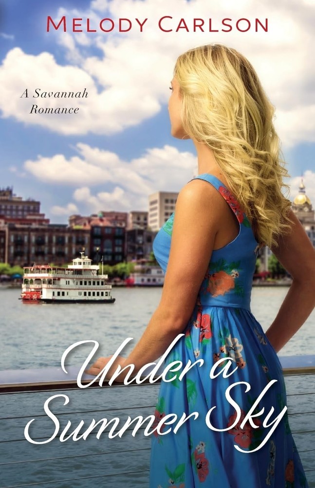 Under a Summer Sky: A Savannah Romance (Follow Your Heart) by Melody Carlson