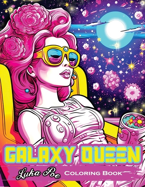 Galaxy Queen Coloring Book: Embark On A Cosmic Adventure Of ...