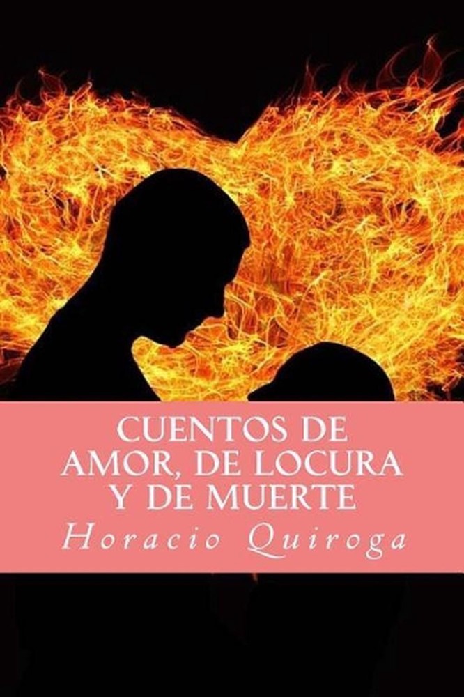 Cuentos de amor, de locura y de muerte by Horacio Quiroga (Spanish) Paperback Bo