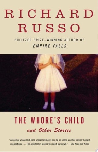 The Whore's Child: Stories by Russo, Richard, Good Book