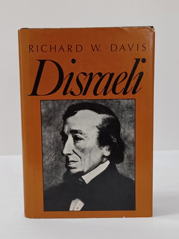 Richard W Davis - Disraeli Biography HC/DJ Book Political History 1st Edition