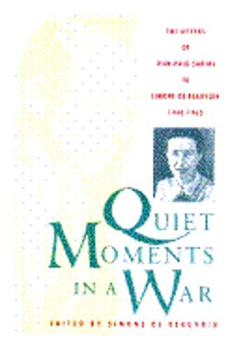 Quiet Moments in a War: The Letters of Jean-Paul Sartre to Simone de Beauvoir,