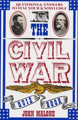 Civil War Quiz Book, Paperback by Malone, John, Like New Used, Free shipping ...