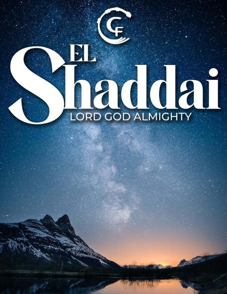 El Shaddai: Lord God Almighty (The Names of God)