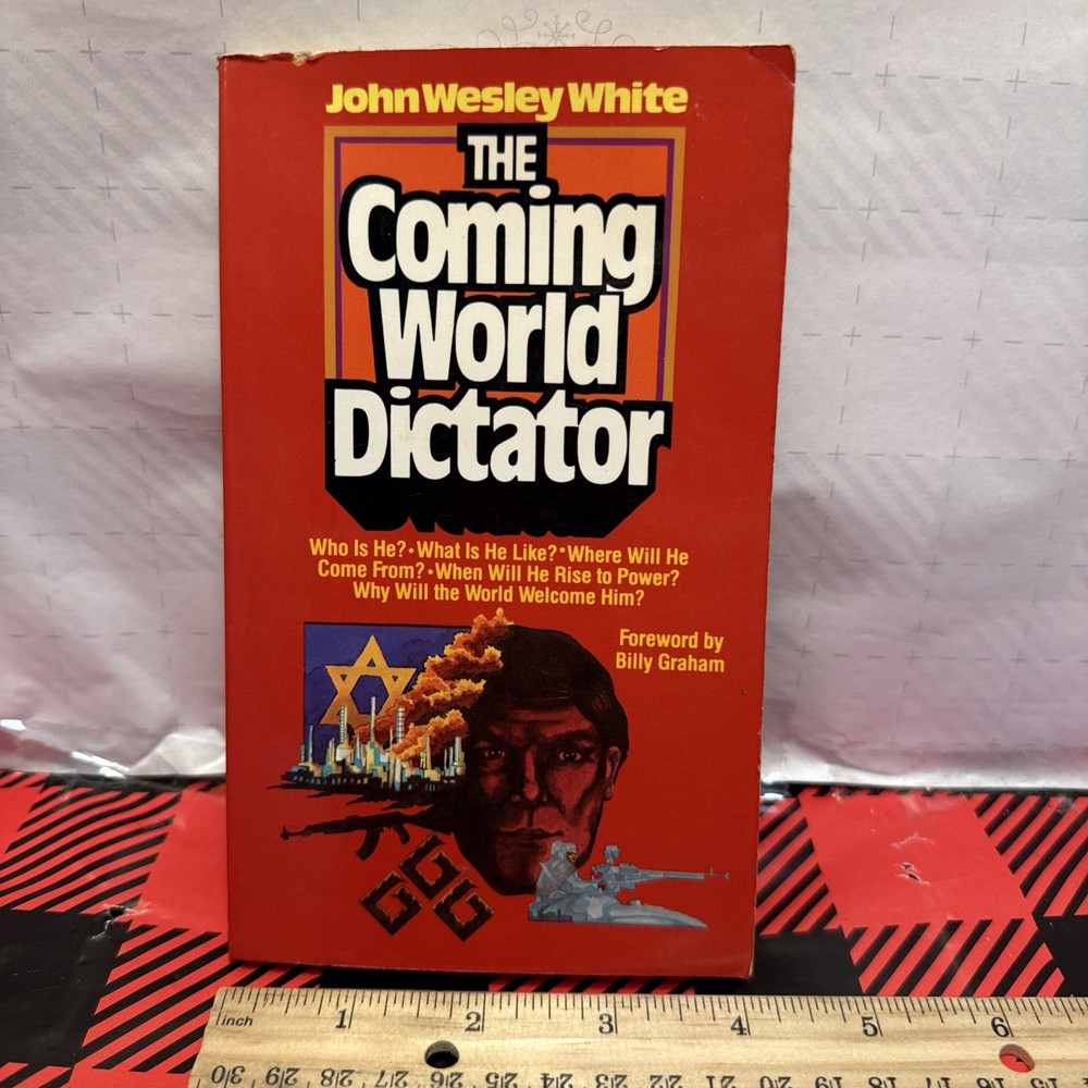 The Coming World Dictator John Wesley White 1981 Paperback Conspiracy -Very Good
