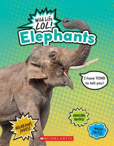 Elephants (Wild Life LOL!) by Scholastic, Acceptable Book