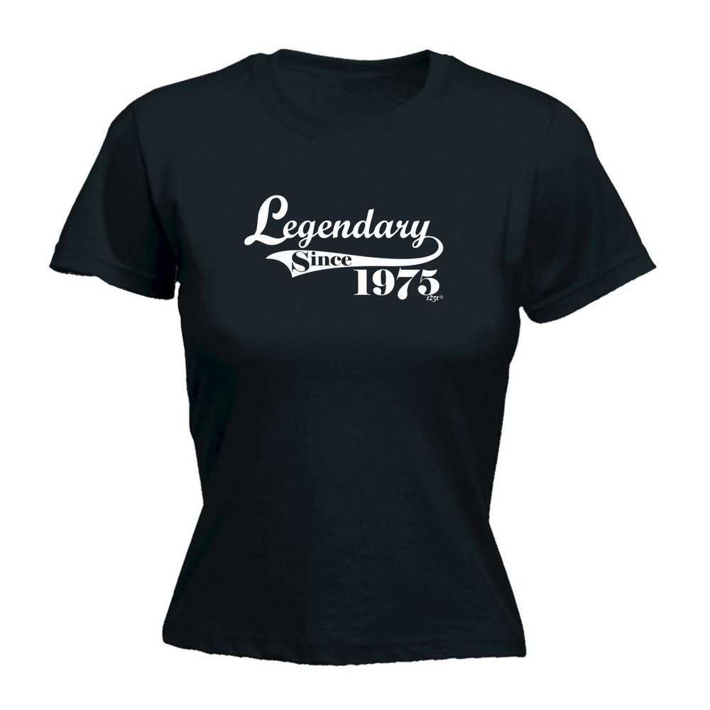 Legendary Since 1975 - Womens T Shirt Funny T-Shirt Novelty gift tshirt